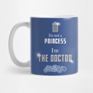 I'm Not A Princess, I'm The Doctor Mug